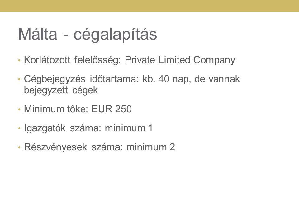 Málta - cégalapítás Korlátozott felelősség: Private Limited Company
