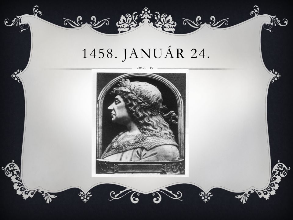 1458. Január 24.
