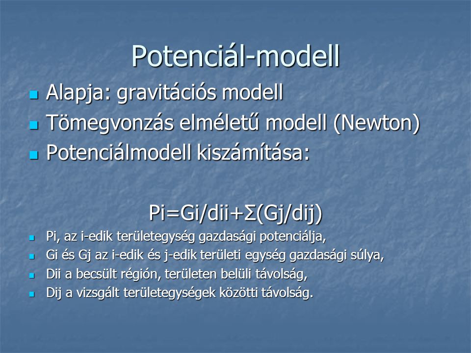 Potenciál-modell Alapja: gravitációs modell