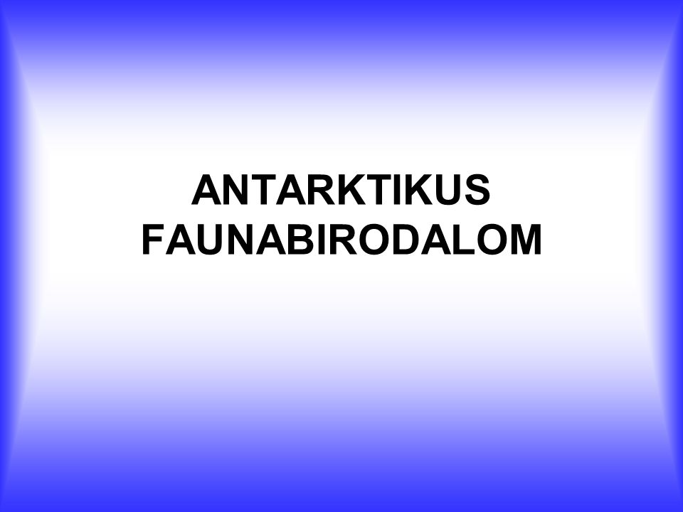 ANTARKTIKUS FAUNABIRODALOM