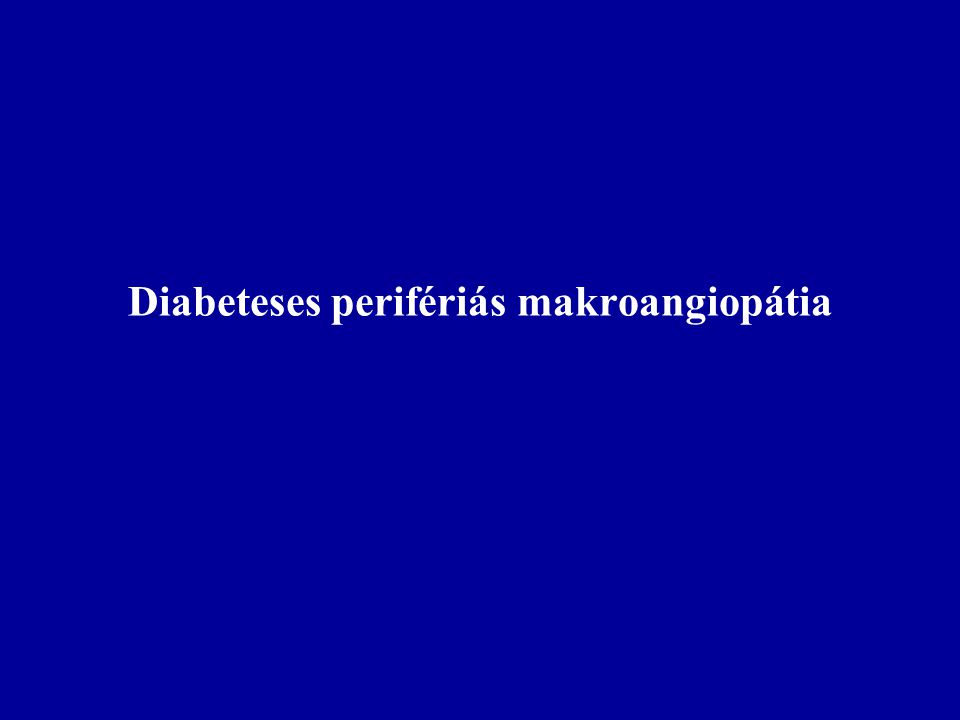 Diabeteses perifériás makroangiopátia