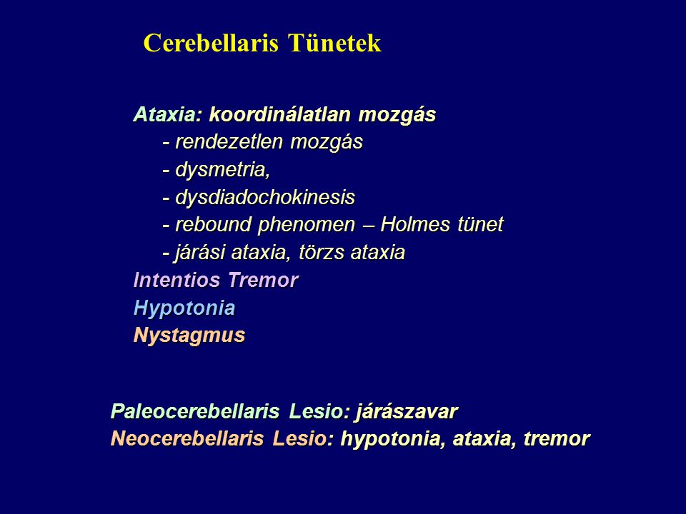 Cerebellaris Tünetek Ataxia: koordinálatlan mozgás