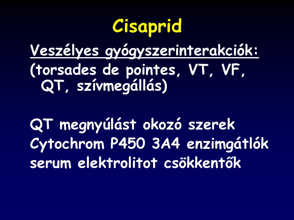 Cisaprid Veszélyes gyógyszerinterakciók: