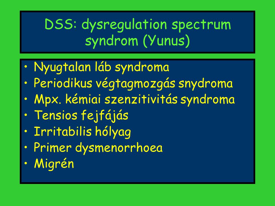 DSS: dysregulation spectrum syndrom (Yunus)