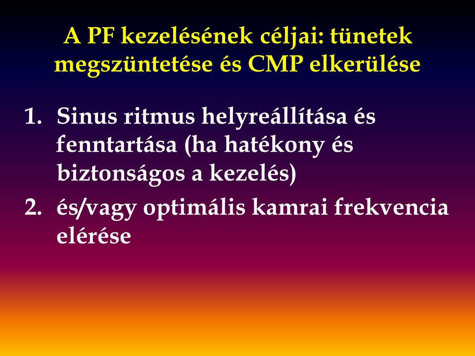 A PF kezelésének céljai: tünetek megszüntetése és CMP elkerülése