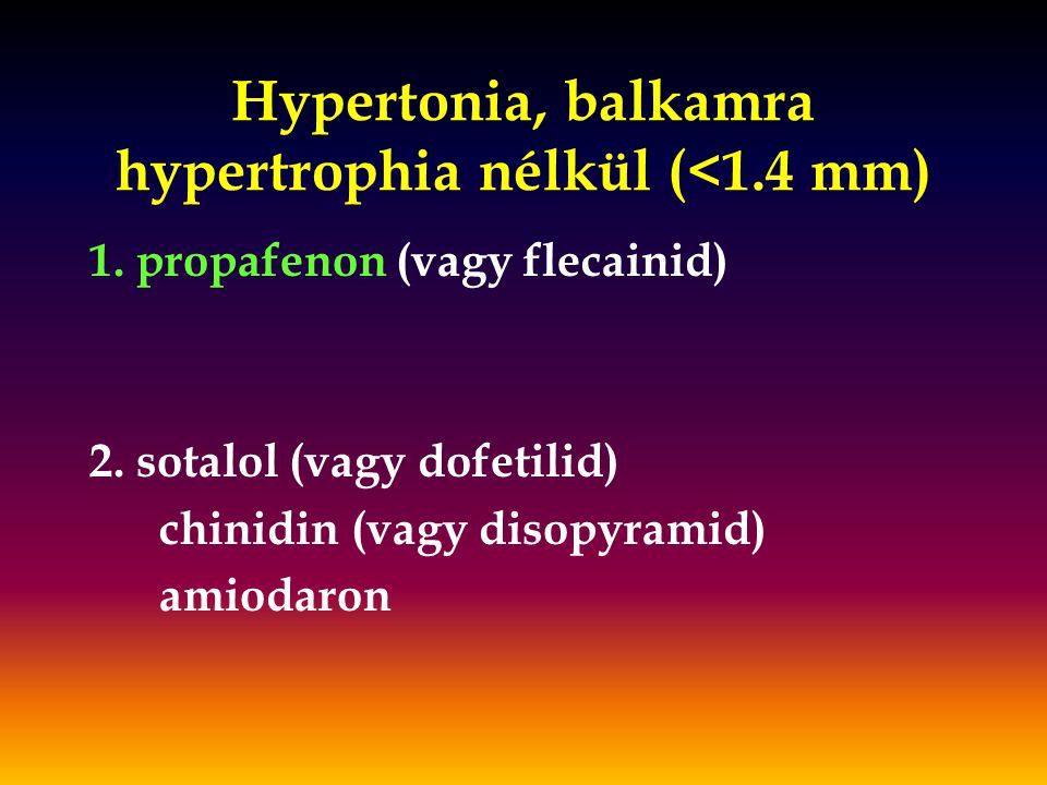 Hypertonia, balkamra hypertrophia nélkül (<1.4 mm)