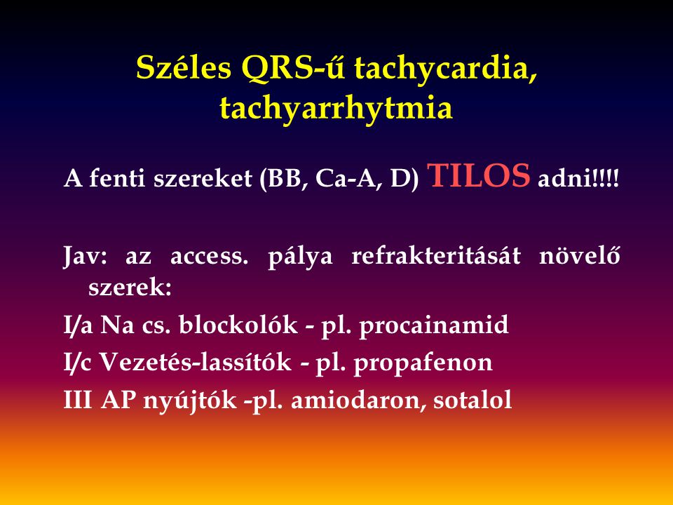 Széles QRS-ű tachycardia, tachyarrhytmia