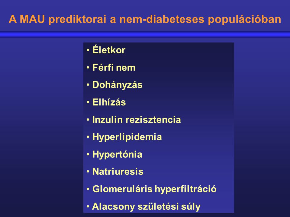 A MAU prediktorai a nem-diabeteses populációban