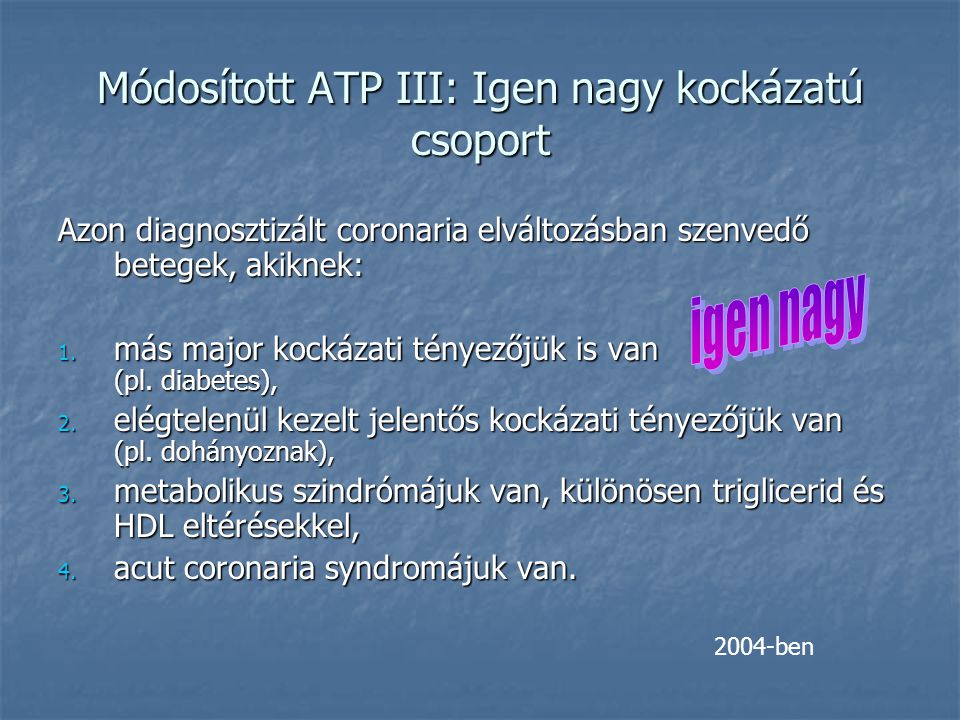 Módosított ATP III: Igen nagy kockázatú csoport