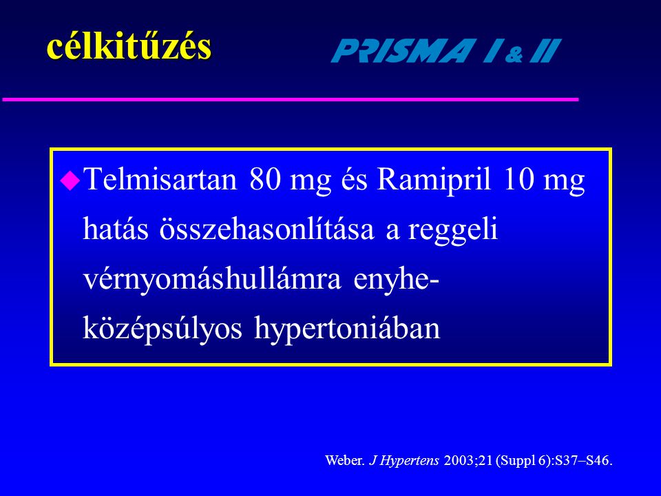 célkitűzés Telmisartan 80 mg és Ramipril 10 mg hatás összehasonlítása a reggeli vérnyomáshullámra enyhe- középsúlyos hypertoniában.