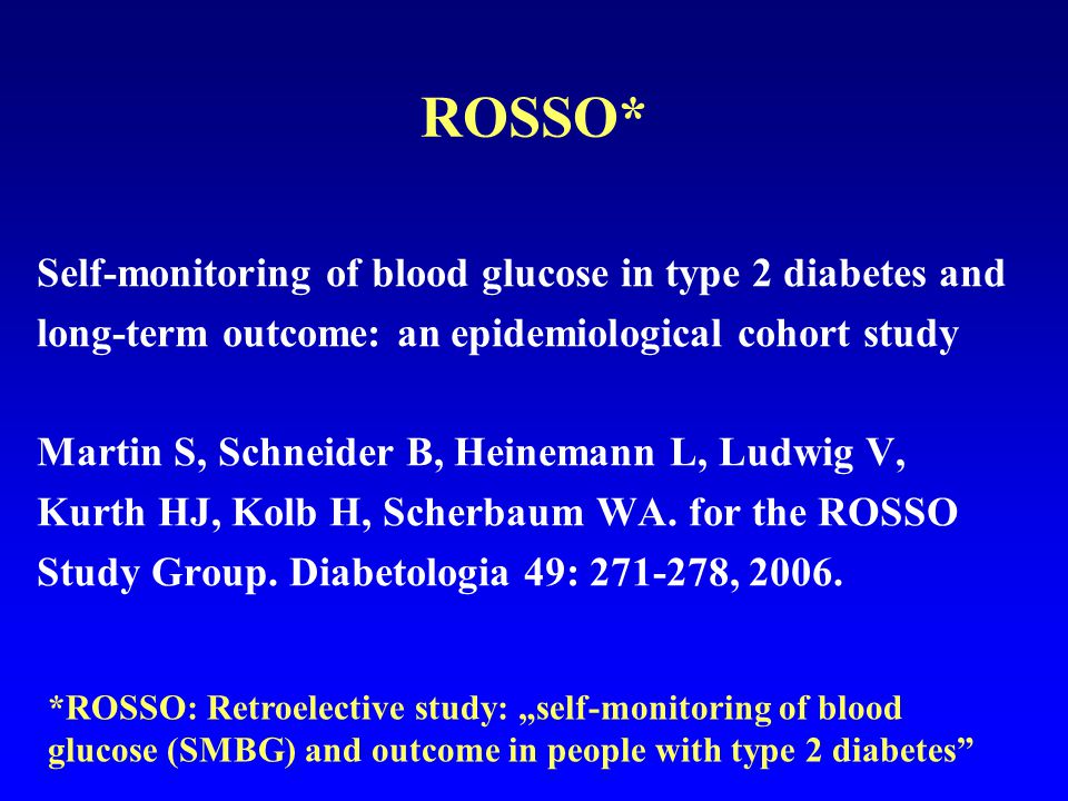 ROSSO* Self-monitoring of blood glucose in type 2 diabetes and