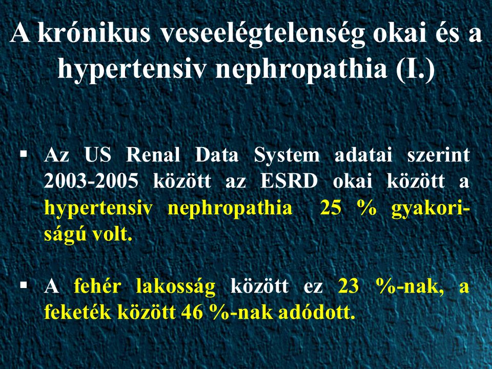 A krónikus veseelégtelenség okai és a hypertensiv nephropathia (I.)