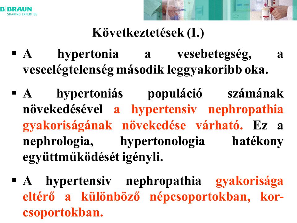 Következtetések (I.) A hypertonia a vesebetegség, a veseelégtelenség második leggyakoribb oka.