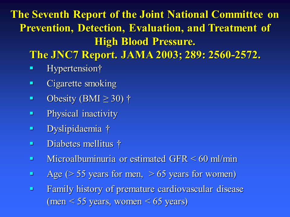 The Seventh Report of the Joint National Committee on Prevention, Detection, Evaluation, and Treatment of High Blood Pressure. The JNC7 Report. JAMA 2003; 289: