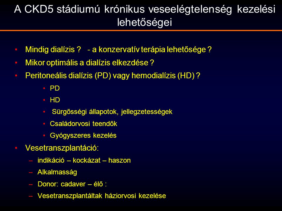 A CKD5 stádiumú krónikus veseelégtelenség kezelési lehetőségei