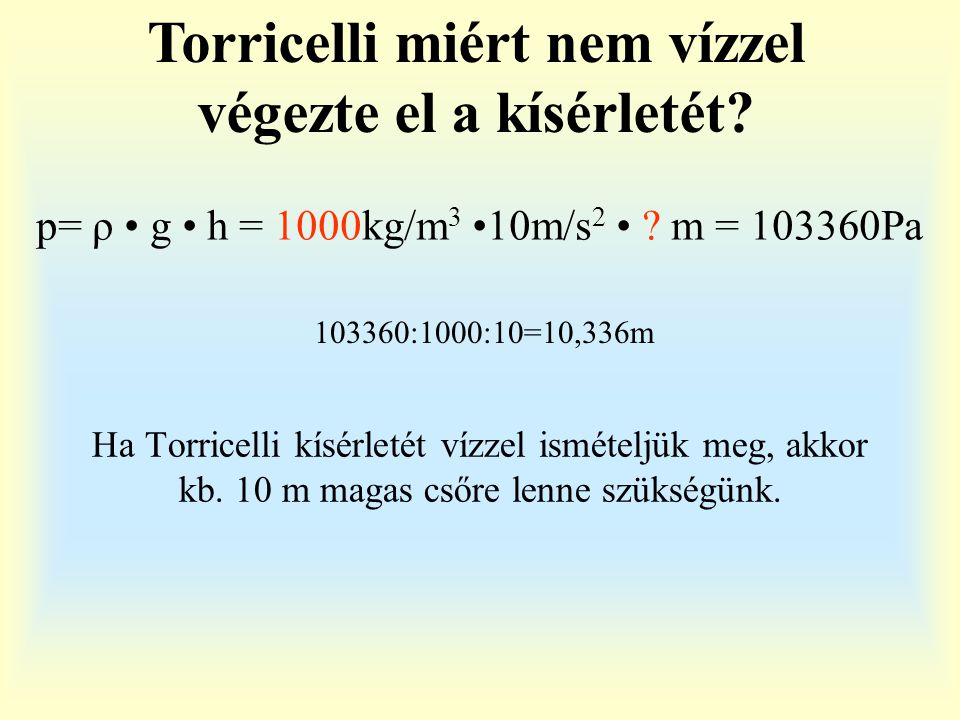 Torricelli miért nem vízzel végezte el a kísérletét