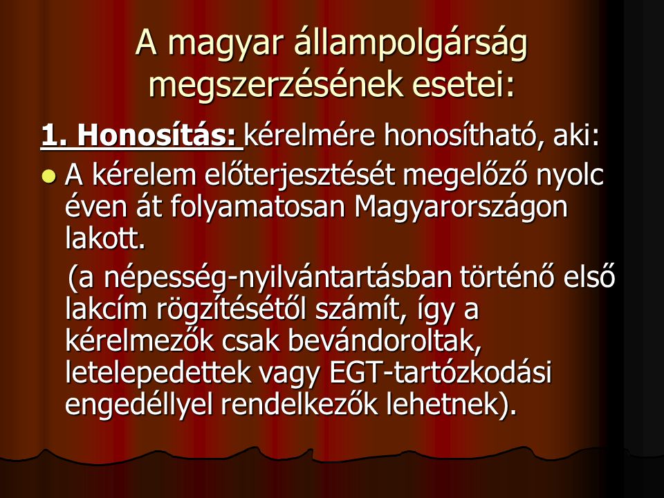 A magyar állampolgárság megszerzésének esetei: