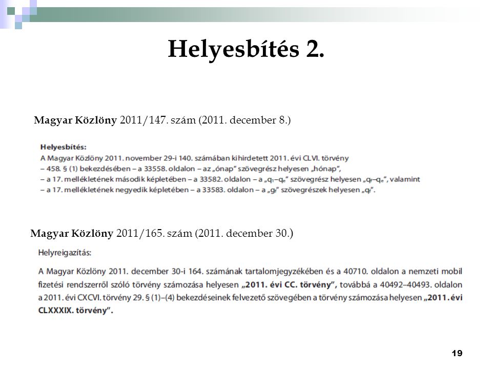 Helyesbítés 2. Magyar Közlöny 2011/147. szám (2011. december 8.)