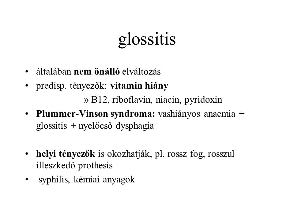 glossitis általában nem önálló elváltozás