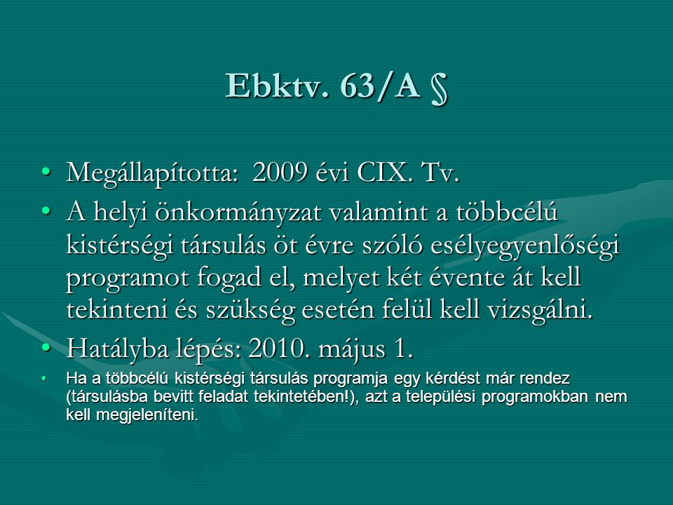 Ebktv. 63/A § Megállapította: 2009 évi CIX. Tv.