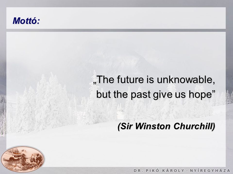 „The future is unknowable, but the past give us hope