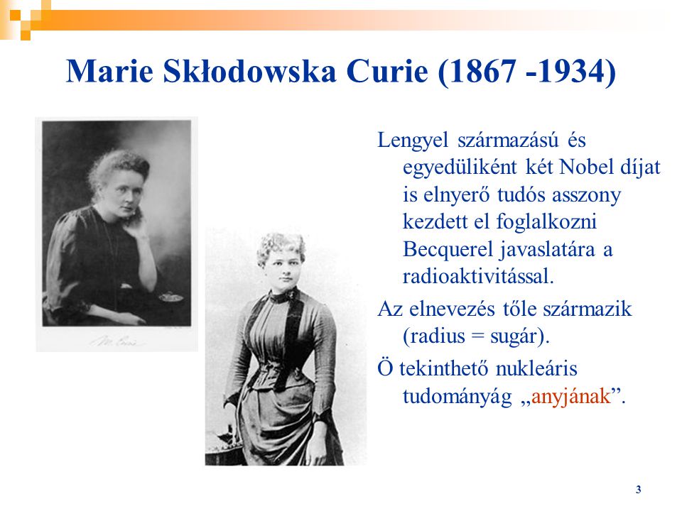 Marie Skłodowska Curie ( )