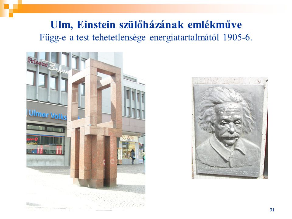 Ulm, Einstein szülőházának emlékműve Függ-e a test tehetetlensége energiatartalmától