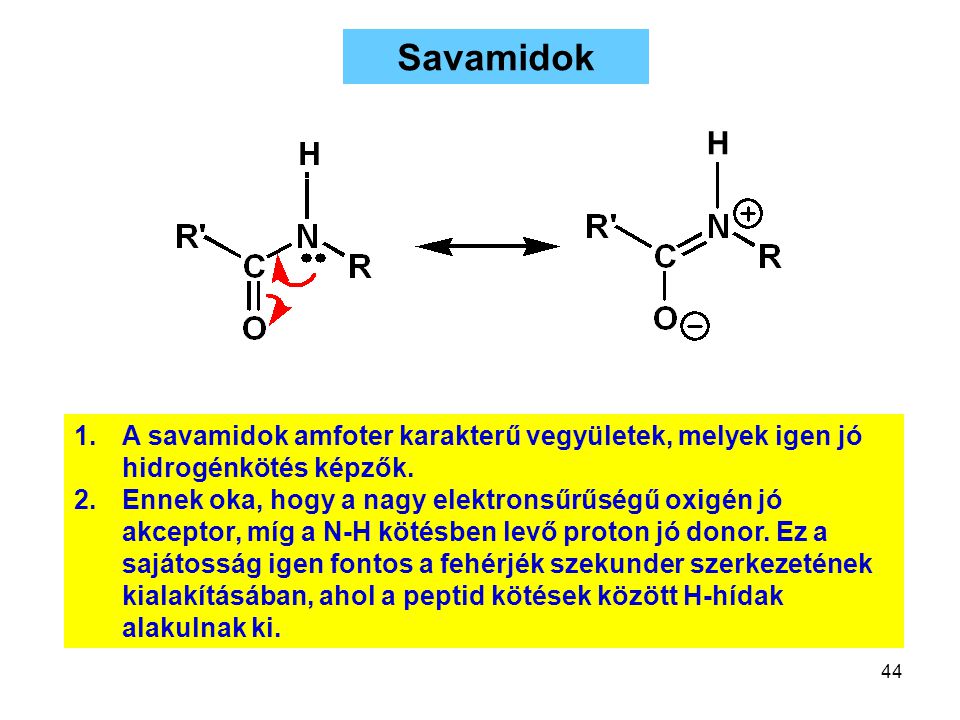 Savamidok H. H. A savamidok amfoter karakterű vegyületek, melyek igen jó hidrogénkötés képzők.