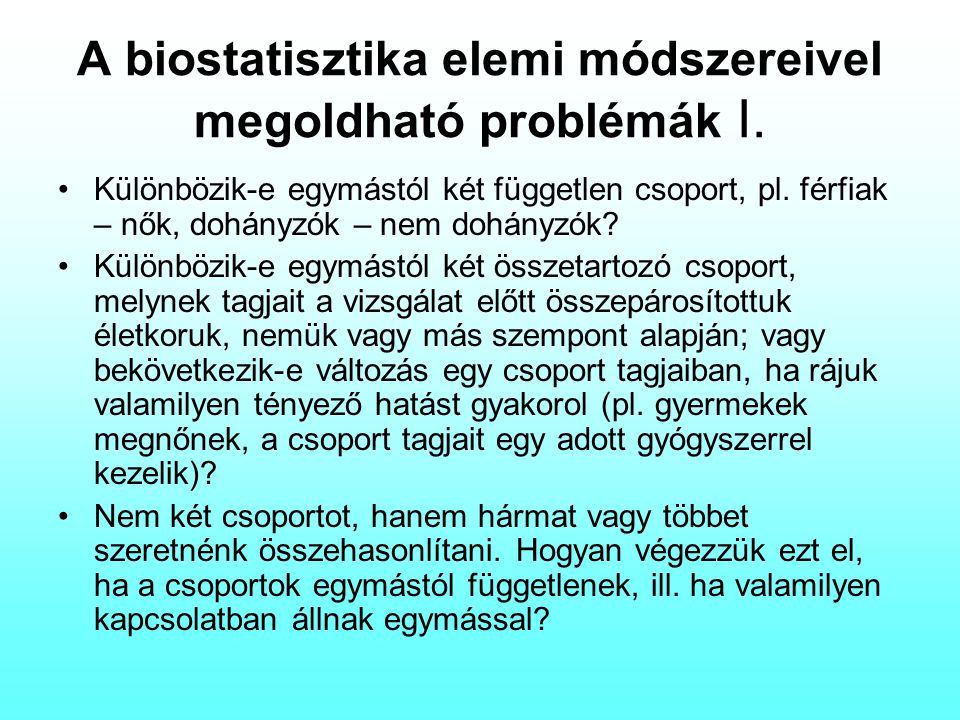 A biostatisztika elemi módszereivel megoldható problémák I.