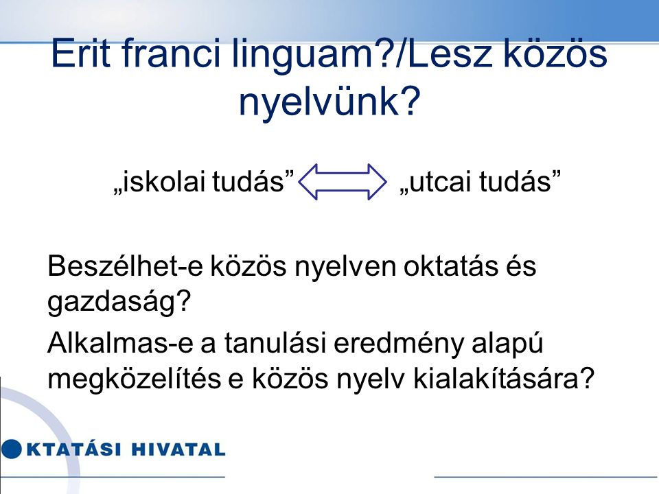 Erit franci linguam /Lesz közös nyelvünk