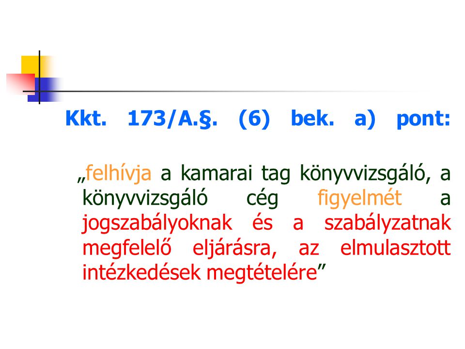 Kkt. 173/A.§. (6) bek. a) pont: