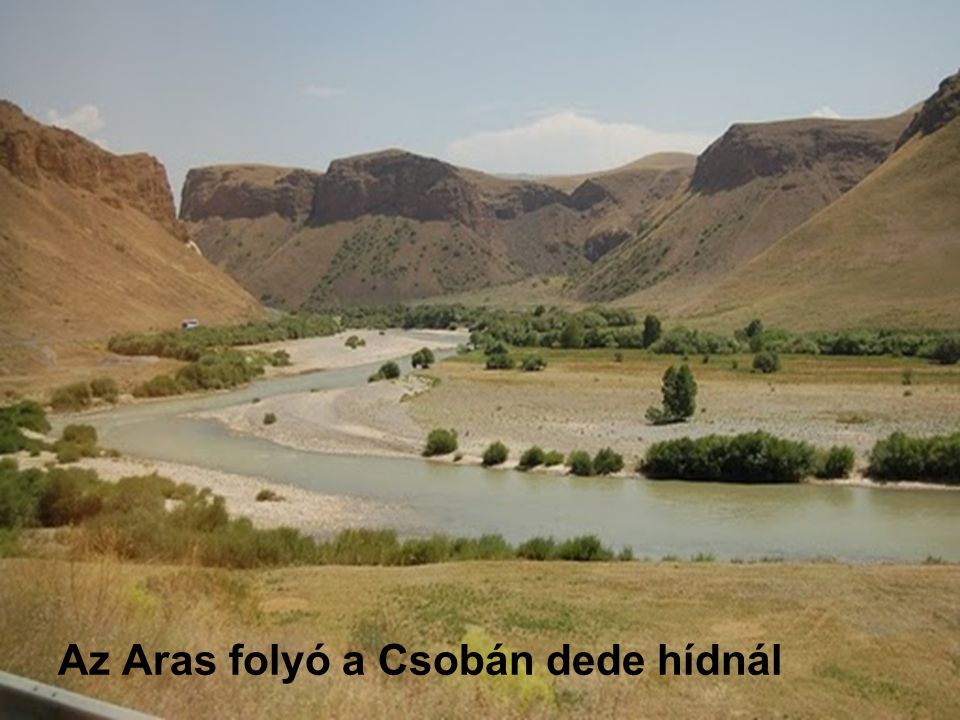 Az Aras folyó a Csobán dede hídnál
