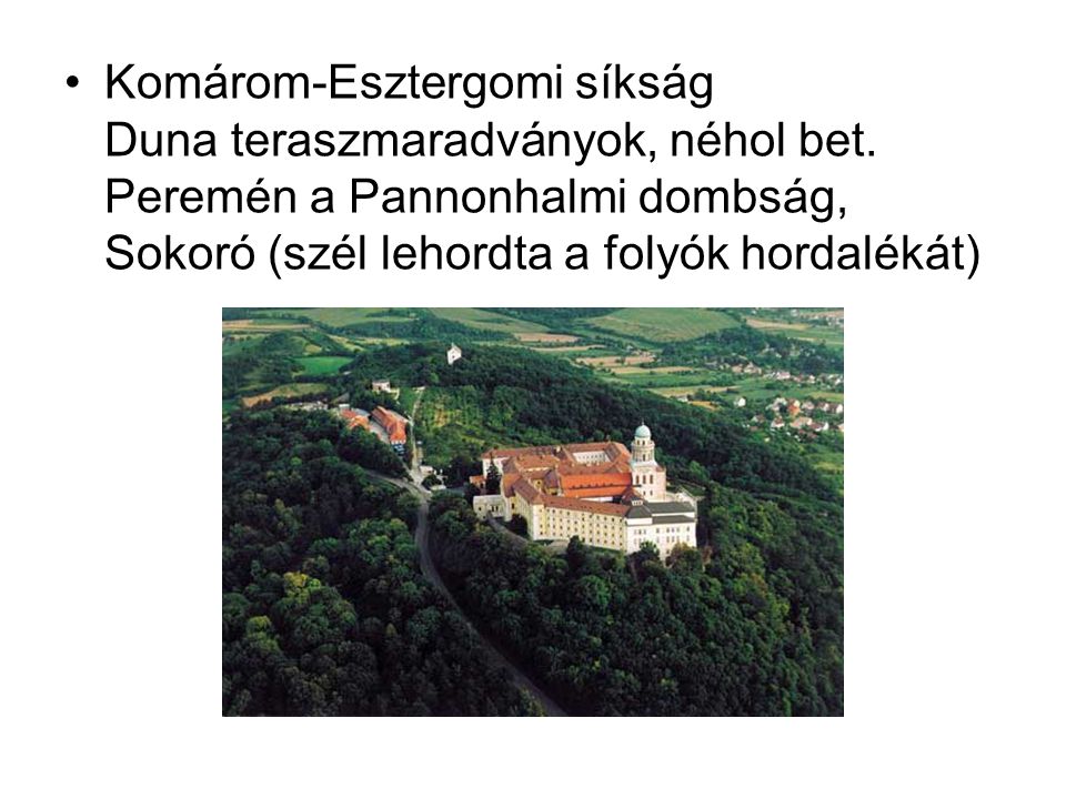 Komárom-Esztergomi síkság Duna teraszmaradványok, néhol bet