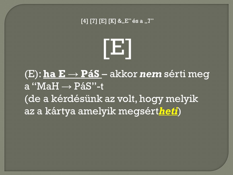 [E] (E): ha E → PáS – akkor nem sérti meg a MaH → PáS -t