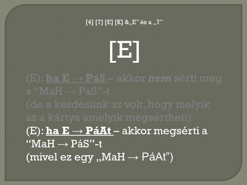 [E] (E): ha E → PáS – akkor nem sérti meg a MaH → PáS -t