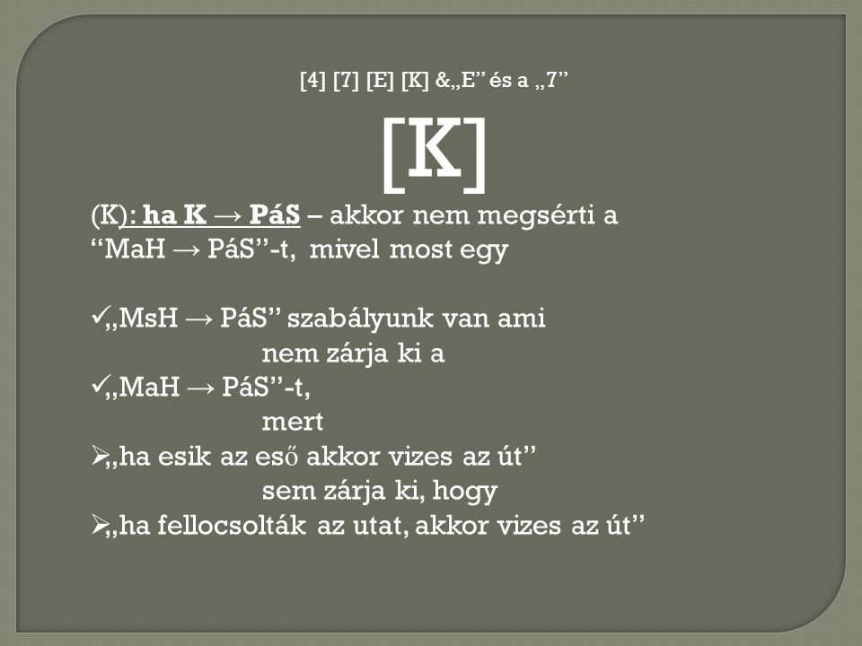 [K] (K): ha K → PáS – akkor nem megsérti a