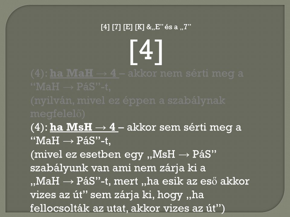 [4] (4): ha MaH → 4 – akkor nem sérti meg a MaH → PáS -t,