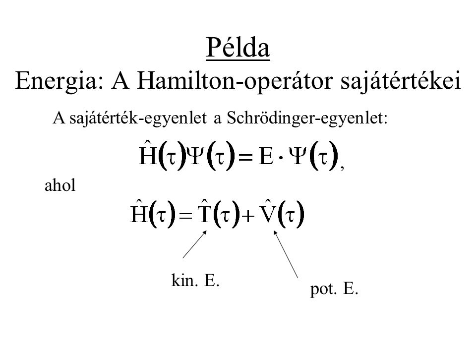 Példa Energia: A Hamilton-operátor sajátértékei