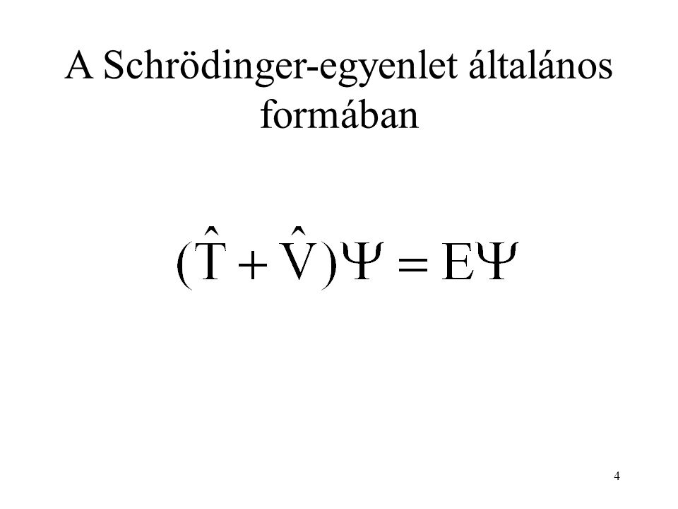 A Schrödinger-egyenlet általános formában