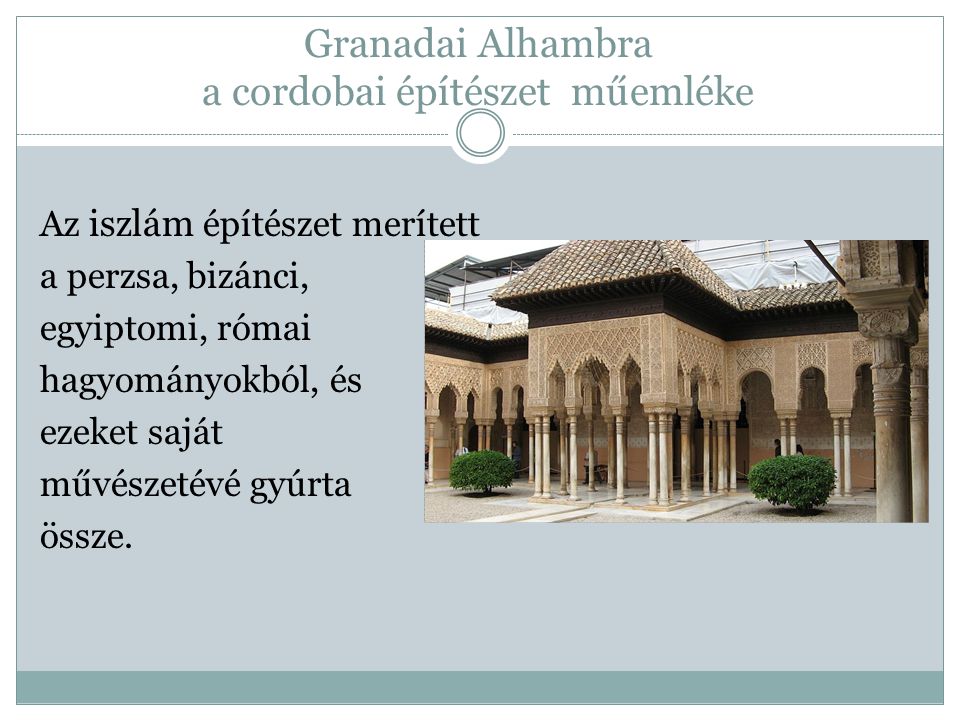 Granadai Alhambra a cordobai építészet műemléke