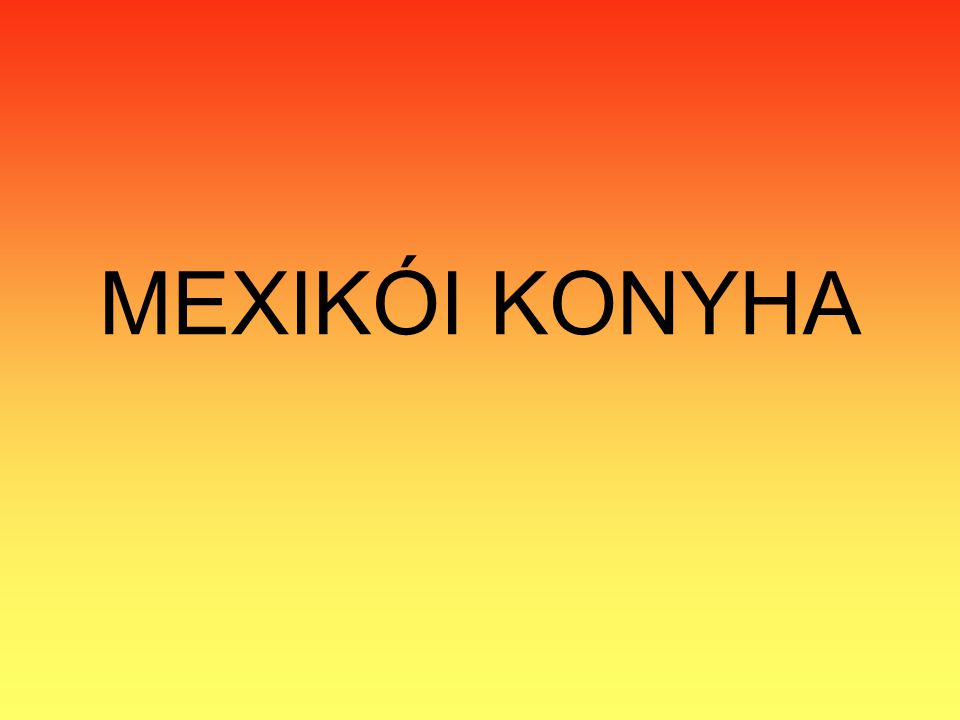 MEXIKÓI KONYHA