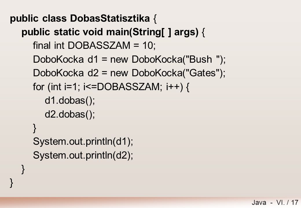 public class DobasStatisztika {