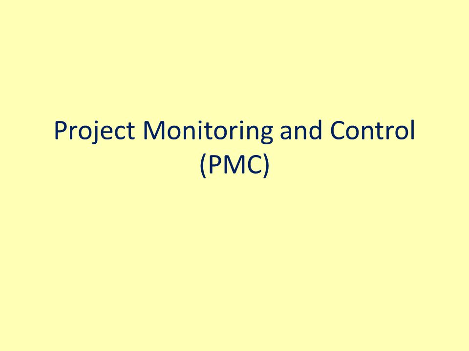 Project Monitoring and Control (PMC)