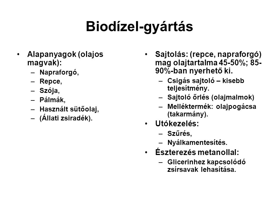 Biodízel-gyártás Alapanyagok (olajos magvak):