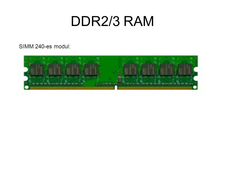 DDR2/3 RAM SIMM 240-es modul: