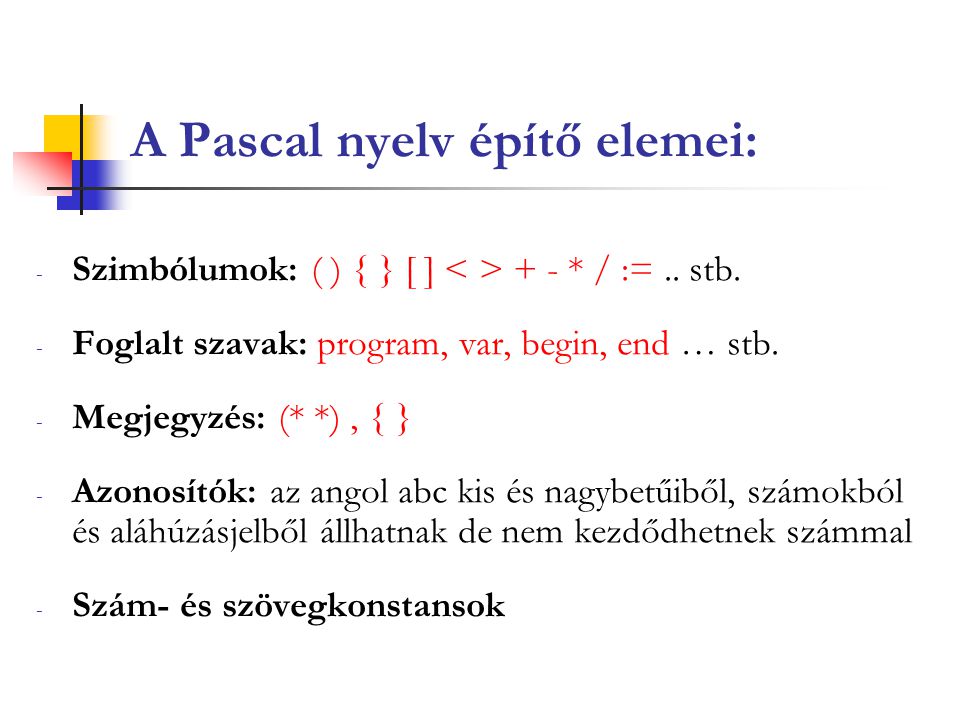A Pascal nyelv építő elemei: