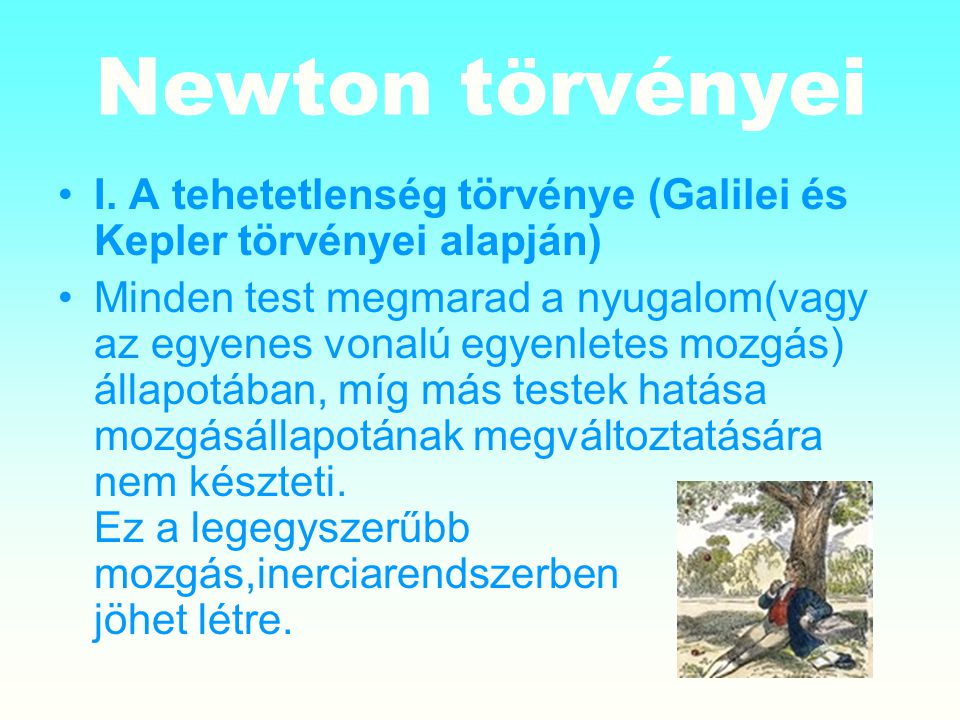 Newton törvényei I. A tehetetlenség törvénye (Galilei és Kepler törvényei alapján)