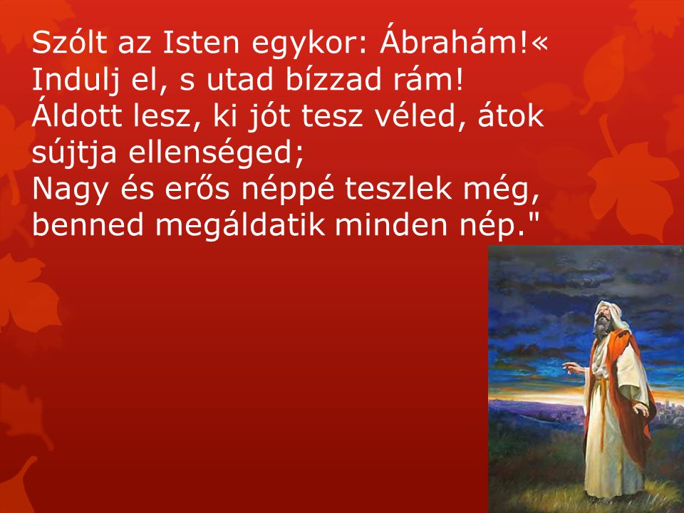 Szólt az Isten egykor: Ábrahám!«