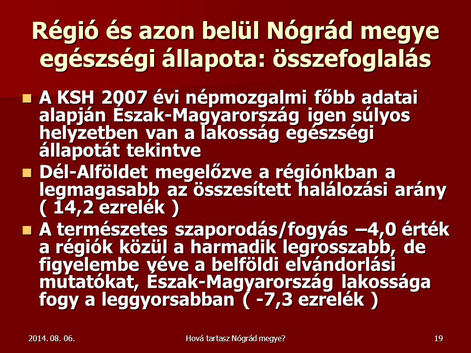Régió és azon belül Nógrád megye egészségi állapota: összefoglalás