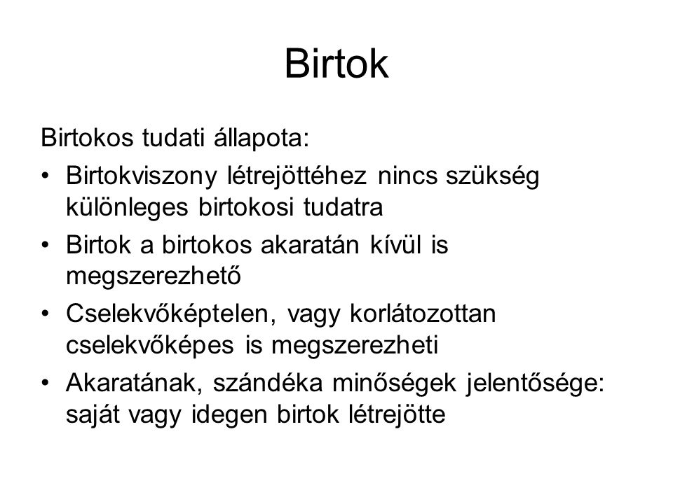 Birtok Birtokos tudati állapota:
